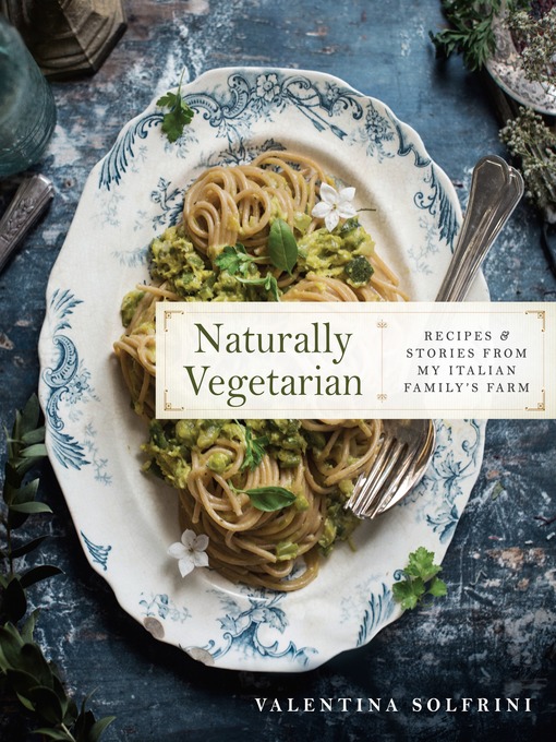 Title details for Naturally Vegetarian by Valentina Solfrini - Available